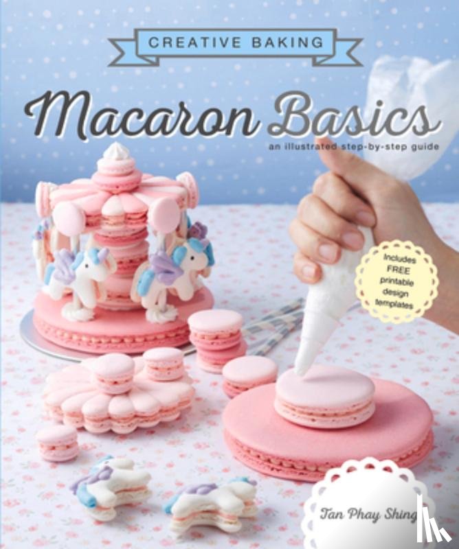 Shing, Tan Phay - Creative Baking: Macaron Basics