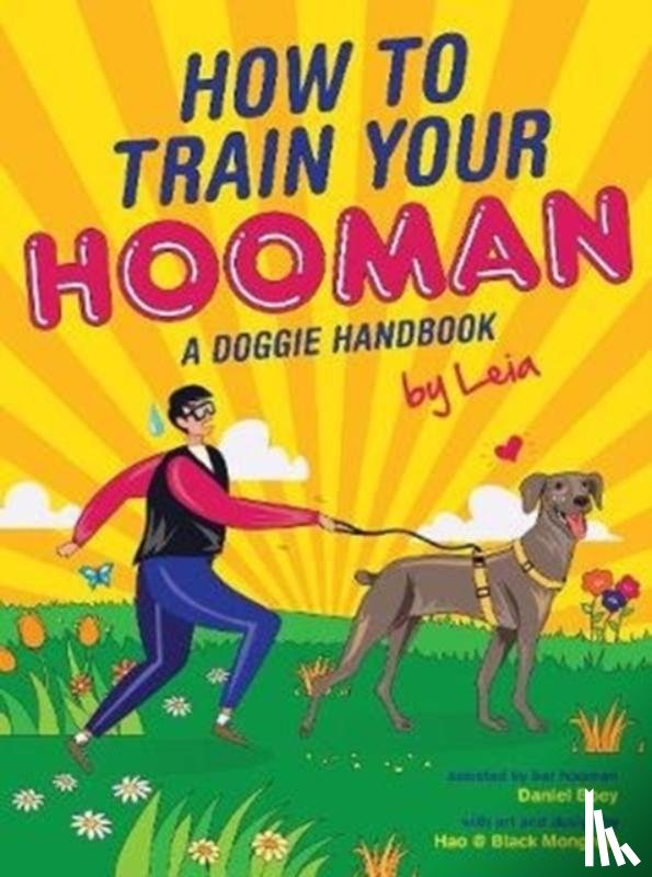 Boey, Daniel - How to train your Hooman