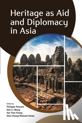  - Heritage as Aid and Diplomacy in Asia