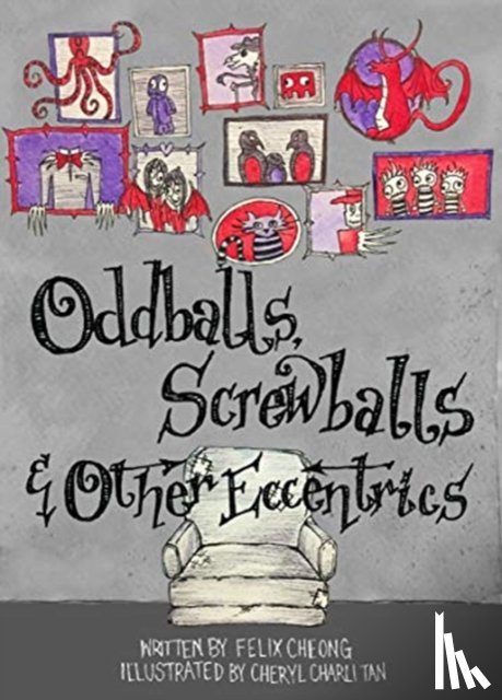 Cheong, Felix - Oddballs, Screwballs and Other Eccentrics