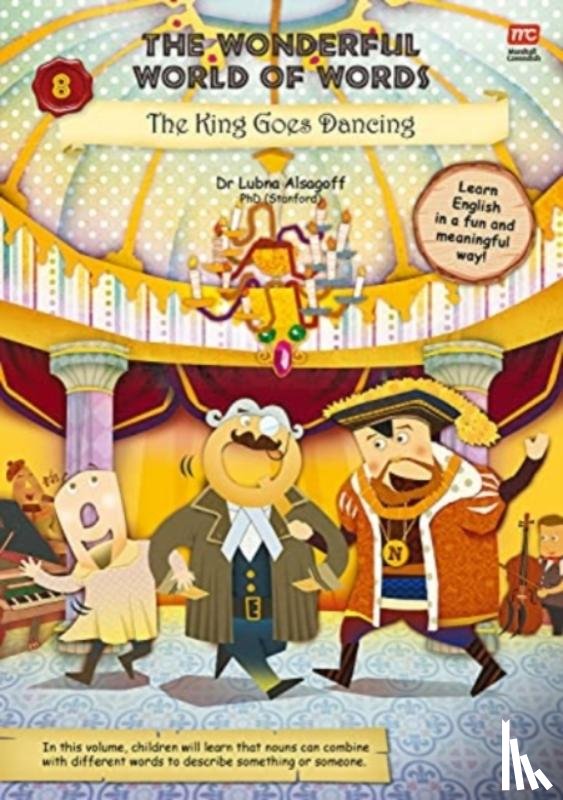 Alsagoff, Dr. Lubna - The Wonderful World of Words Volume 8: The King Goes Dancing