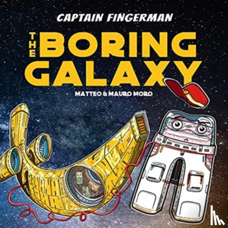 Moro, Mauro, Moro, Matteo - Captain Fingerman: The Boring Galaxy