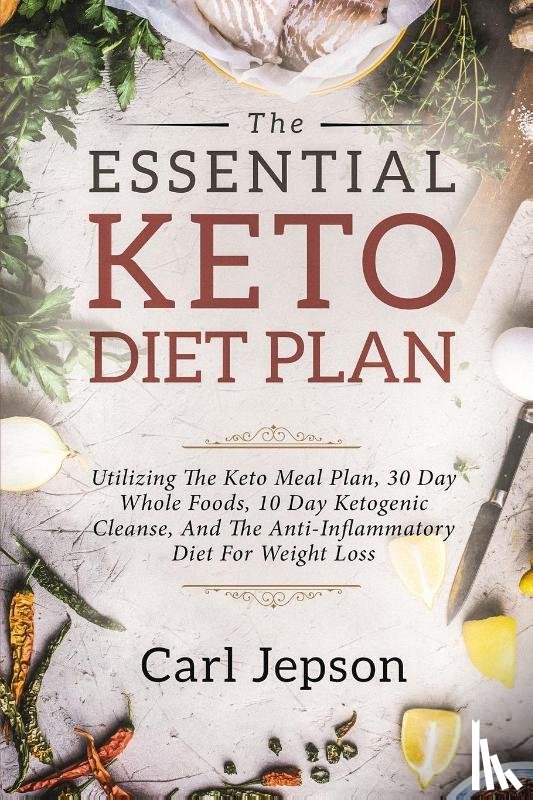 Jepson, Carl - Keto Meal Plan - The Essential Keto Diet Plan