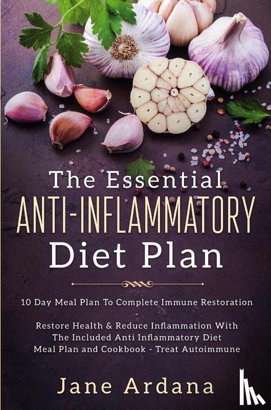 Ardana, Jane - Anti Inflammatory Diet For Beginners - The Essential Anti-Inflammatory Diet Plan