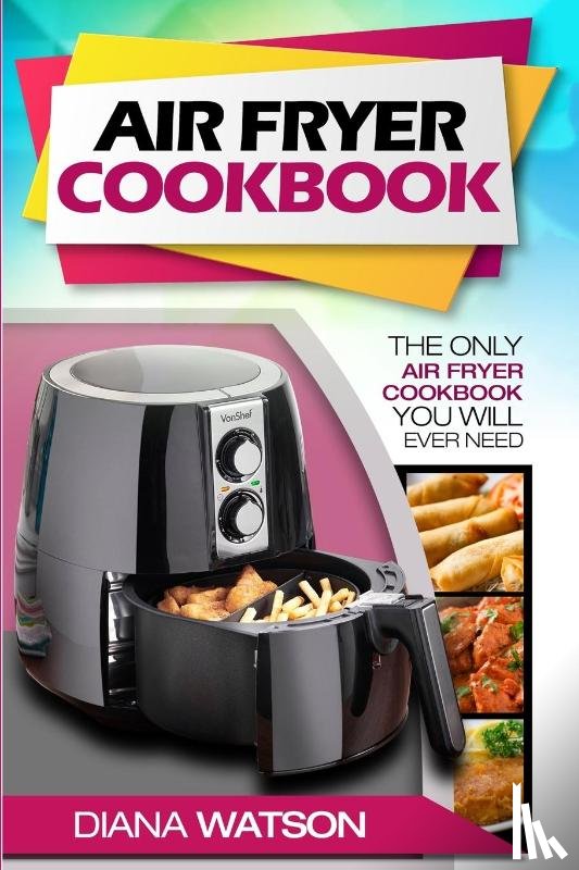 Watson, Diana - Air Fryer Cookbook For Beginners