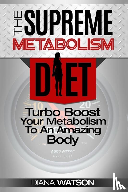 Watson, Diana - Fast Metabolism Diet - The Supreme Metabolism Diet