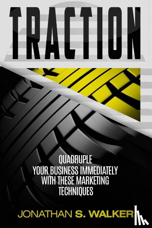 Walker, Jonathan S - Traction - Business Plan and Business Strategy