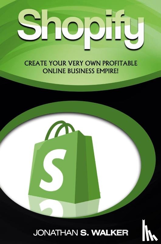 Walker, Jonathan S - Shopify - How To Make Money Online