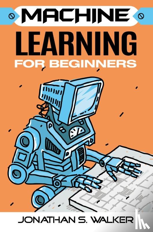 Walker, Jonathan S - Machine Learning For Beginners