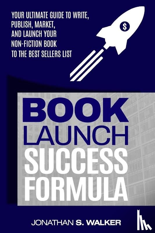 Walker, Jonathan S - Book Launch Success Formula