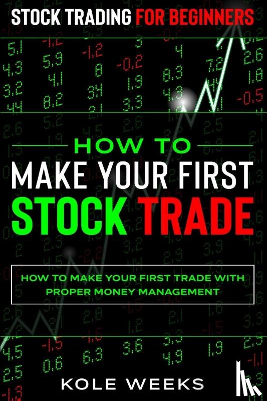 Weeks, Kole - Stock Trading For Beginners