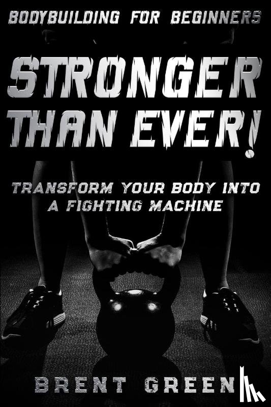 Green, Brent - Bodybuilding For Beginners