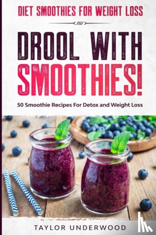 Underwood, Taylor - Diet Smoothies For Weight Loss
