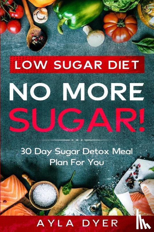 Dyer, Ayla - Low Sugar Diet
