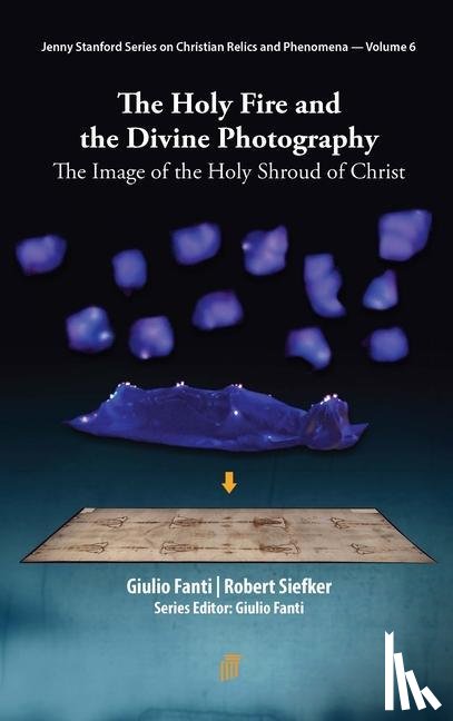Fanti, Giulio, Siefker, Robert - The Holy Fire and the Divine Photography