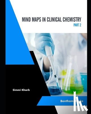 Kharb, Simmi - Mind Maps in Clinical Chemistry (Part II)