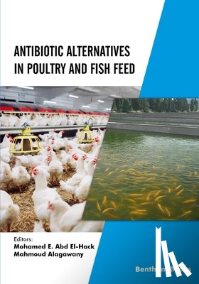 Alagawany, Mahmoud - Antibiotic Alternatives in Poultry and Fish Feed