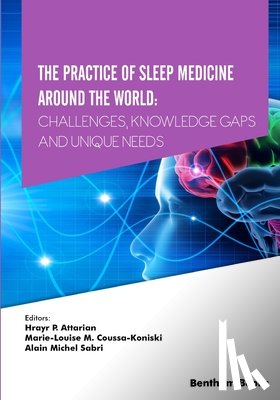 Coussa-Koniski, Marie-Louise M. - The Practice of Sleep Medicine Around The World: Challenges, Knowledge Gaps and Unique Needs