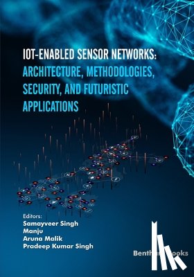 Manju - IoT-enabled Sensor Networks: Architecture, Methodologies, Security, and Futuristic Applications