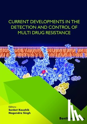 Kaushik, Sanket - Current Developments in the Detection and Control of Multi Drug Resistance