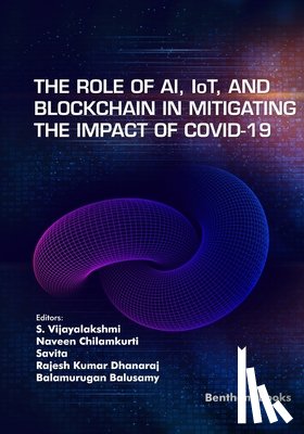 Chilamkurti, Naveen - The Role of AI, IoT and Blockchain in Mitigating the Impact of COVID-19
