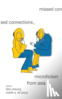 Cheong, Felix - Missed Connections: Microfiction from Asia