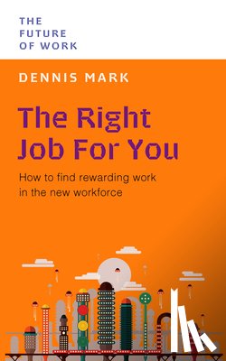 Mark, Dennis - The Right Job for You