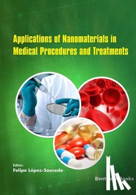 López-Saucedo, Felipe - Applications of Nanomaterials in Medical Procedures and Treatments