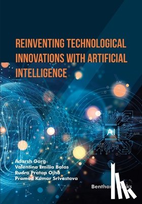 Balas, Valentina Emilia - Reinventing Technological Innovations with Artificial Intelligence