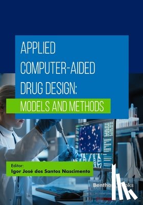 José Dos Santos Nascimento, Igor - Applied Computer-Aided Drug Design: Models and Methods