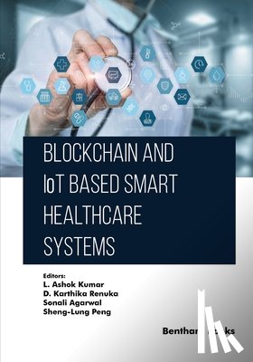 Renuka, D. Karthika - Blockchain and IoT based Smart Healthcare Systems