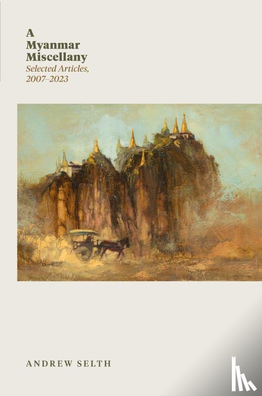 Selth, Andrew - A Myanmar Miscellany