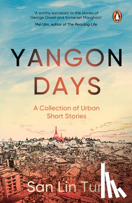 Tun, San Lin - Yangon Days: A Collection of Urban Short Stories