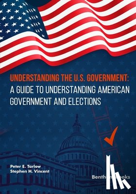 Vincent, Stephen H. - Understanding the U.S. Government: A Guide to Understanding American Government and Elections