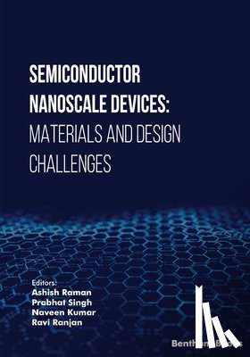 Singh, Prabhat - Semiconductor Nanoscale Devices: Materials and Design Challenges