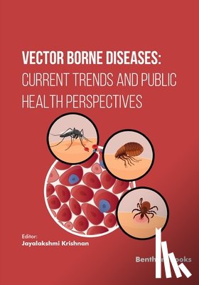 Krishnan, Jayalakshmi - Vector Borne Diseases: Current Trends and Public Health Perspectives