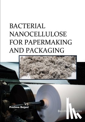 Bajpai, Pratima - Bacterial Nanocellulose for Papermaking and Packaging