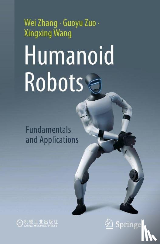 Zhang, Wei, Zuo, Guoyu, Wang, Xingxing - Humanoid Robots