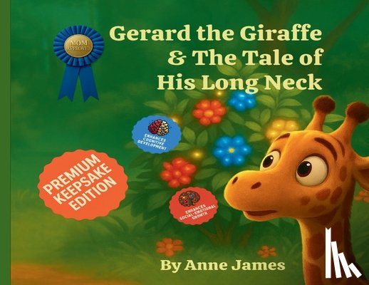 James, Anne - Gerard the Giraffe & the Tale of His Long Neck