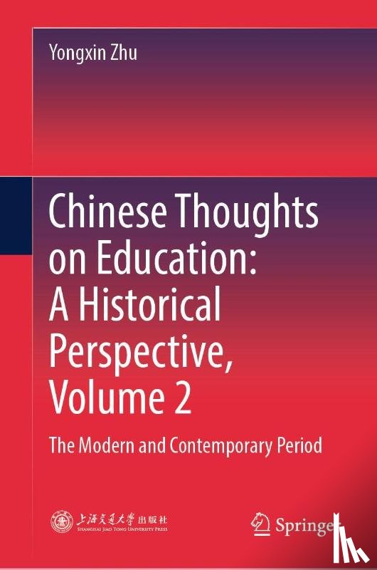 Zhu, Yongxin - Chinese Thoughts on Education: A Historical Perspective, Volume 2