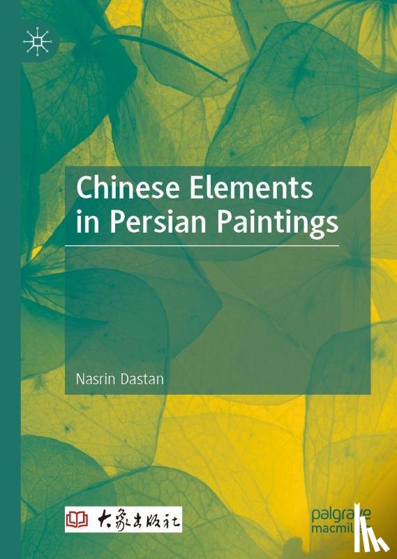 Dastan, Nasrin - Chinese Elements in Persian Paintings