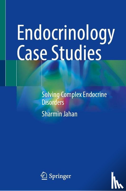 Jahan, Sharmin - Endocrinology Case Studies