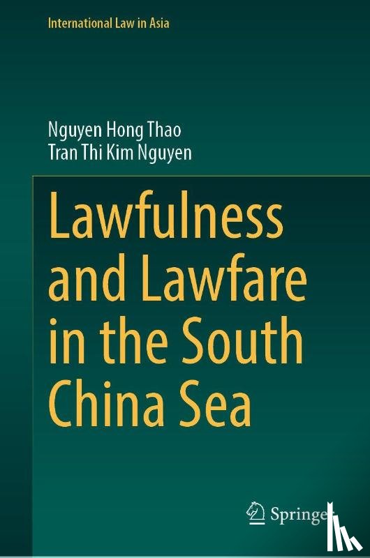 Nguyen, Hong Thao, Tran, Thi Kim Nguyen - Lawfulness and Lawfare in the South China Sea