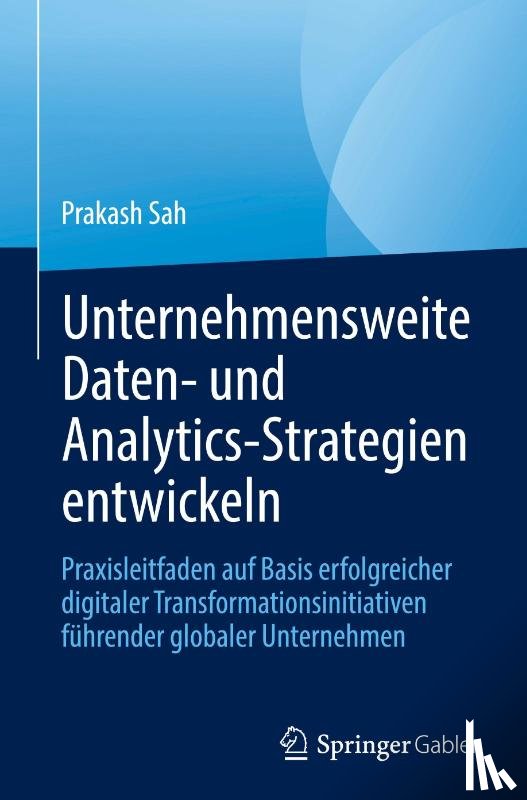 Sah, Prakash - Unternehmensweite Daten- und Analytics-Strategien entwickeln