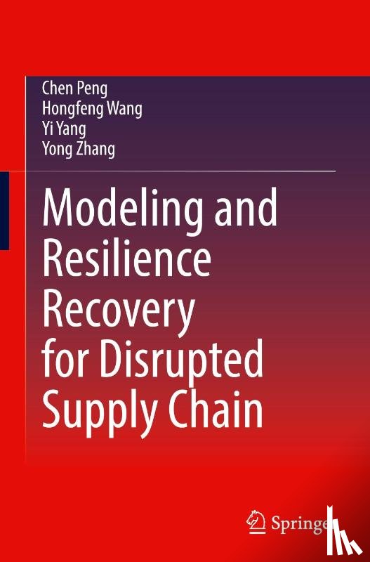 Peng, Chen, Wang, Hongfeng, Yang, Yi, Zhang, Yong - Modeling and Resilience Recovery for Disrupted Supply Chain