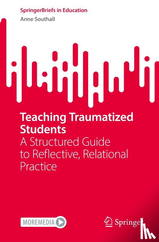 Southall, Anne - Teaching Traumatized Students
