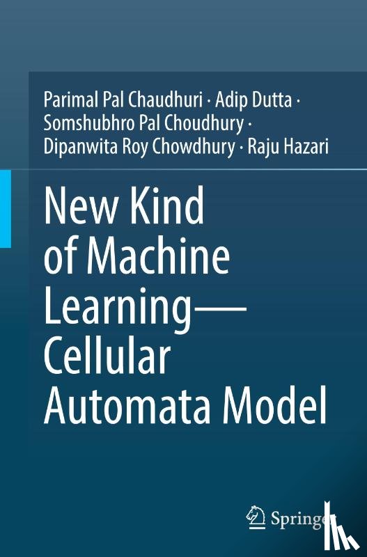 Pal Chaudhuri, Parimal, Dutta, Adip, Pal Choudhury, Somshubhro, Roy Chowdhury, Dipanwita - New Kind of Machine Learning–Cellular Automata Model