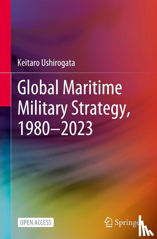 Ushirogata, Keitaro - Global Maritime Military Strategy, 1980–2023
