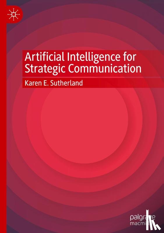 Sutherland, Karen E. - Artificial Intelligence for Strategic Communication
