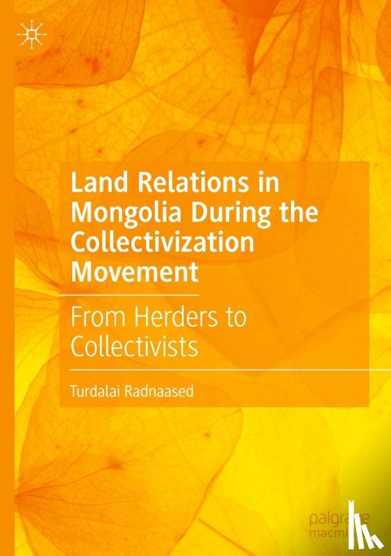 Radnaased, Turdalai - Land Relations in Mongolia During the Collectivization Movement